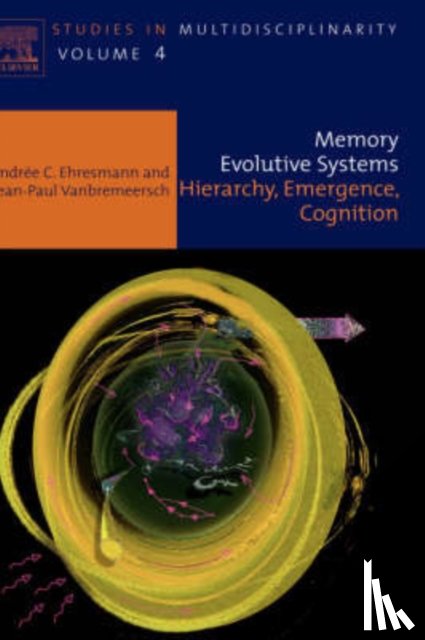 Ehresmann, A C (Universite de Picardie Jules Verne Faculte Math. Info, Vanbremeersch, J.P. (Centre Medical St. Roch - Tivoli - Memory Evolutive Systems; Hierarchy, Emergence, Cognition