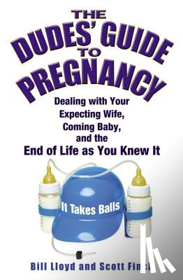 Lloyd, Bill, Finch, Scott - The Dudes' Guide To Pregnancy