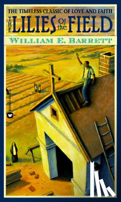 William E. Barrett - The Lilies of the Field