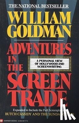 Goldman, William - Adventures in the Screen Trade
