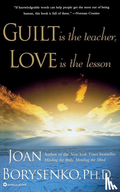 Borysenko, Joan - Guilt is the Teacher, Love is the Lesson