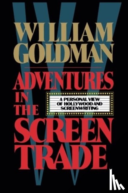 Goldman, William - Adventures in the Screen Trade