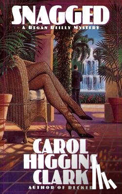 Clark, Carol Higgins - Snagged