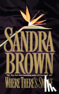 Brown, Sandra - Where There's Smoke