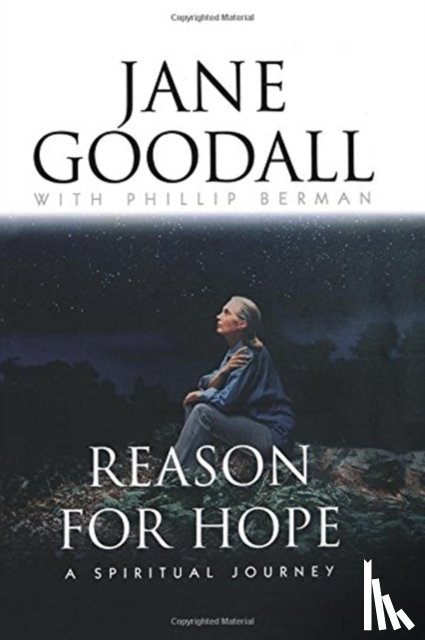 Goodall, Jane, Berman, Phillip - Reasons for Hope: a Spiritual Journey