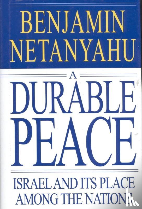 Netanyahu, Benjamin - A Durable Peace