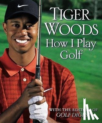 Woods, Tiger - HOW I PLAY GOLF