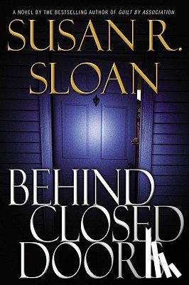 Sloan, Susan R. - Behind Closed Doors