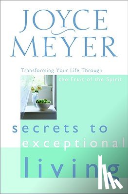 Meyer, Joyce - Secrets to Exceptional Living