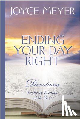 Meyer, Joyce - Ending Your Day Right: Devotions for Every Evening of the Year