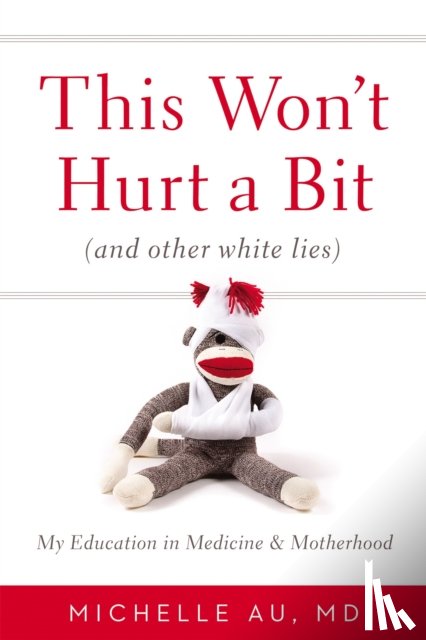 Au, Michelle - This Won't Hurt A Bit