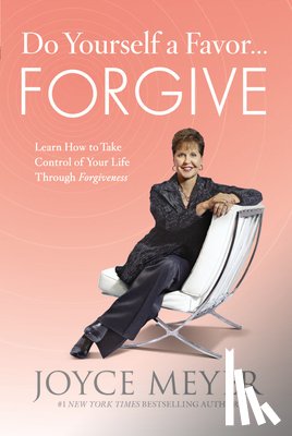 Meyer, Joyce - Do Yourself a Favor... Forgive: Learn How to Take Control of Your Life Through Forgiveness