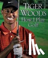 Woods, Tiger - How I Play Golf