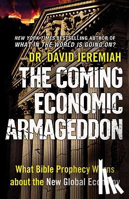 Jeremiah, David - The Coming Economic Armageddon