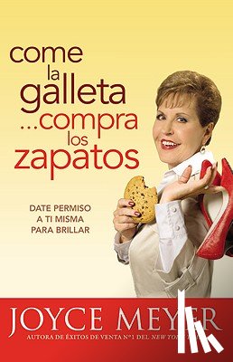 Meyer, Joyce - Come la Galleta... Compra los Zapatos