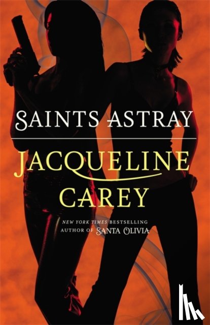 Carey, Jacqueline - Saints Astray