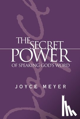Meyer, Joyce - The Secret Power of Speaking God's Word