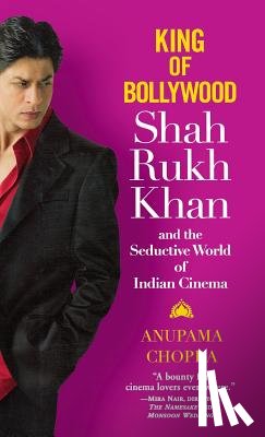 Chopra, Anupama - King of Bollywood