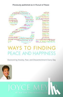 Meyer, Joyce - 21 Ways to Finding Peace and Happiness: Overcoming Anxiety, Fear, and Discontentment Every Day