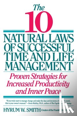 Hyrum W. Smith - 10 Natural Laws of Successful Time and Life Management
