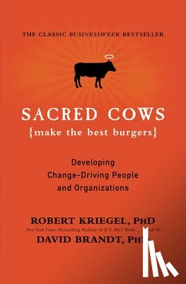 Kriegel, Robert J., Brandt, David - Sacred Cows Make the Best Burgers