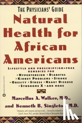 Walker, Marcellus A. - Natural Health for African Americans: The Physicians' Guide