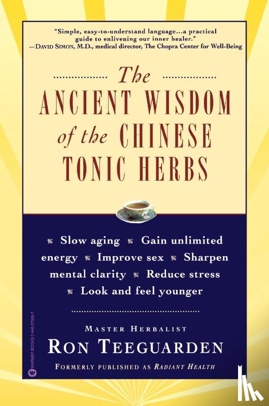 Teeguarden, Ron - The Ancient Wisdom of the Chinese Tonic Herbs