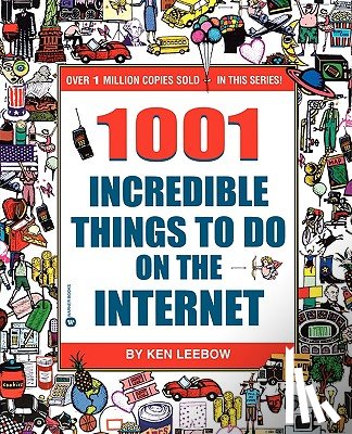 Leebow, Ken - 1001 Incredible Things On the Internet