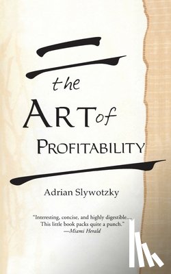 Slywotzky, Adrian - The Art Of Profitability
