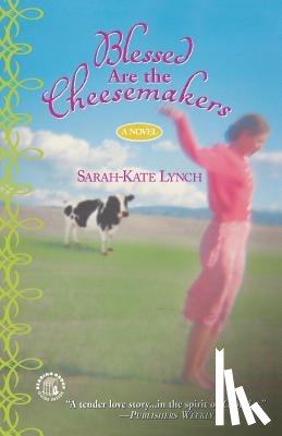 Lynch, Sarah-Kate - Blessed Are the Cheesemakers