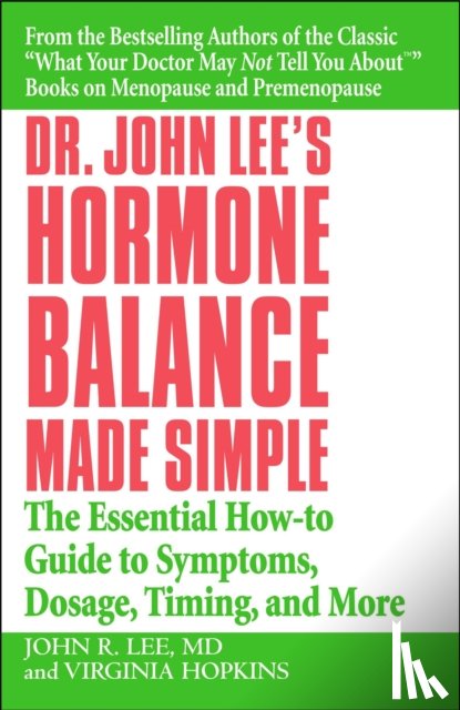 Lee, John R., Hopkins, Virginia - Dr John Lee's Hormone Balance Made Simple