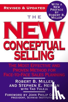 Robert B. Miller, Stephen E. Heiman, Tad Tuleja - The New Conceptual Selling
