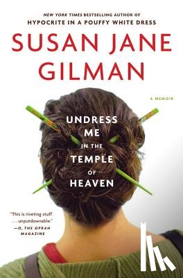 Gilman, Susan Jane - Undress Me in the Temple of Heaven
