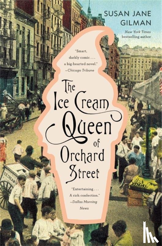 Gilman, Susan Jane - The Ice Cream Queen of Orchard Street