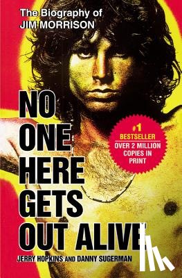 Jerry Hopkins, Danny Sugerman - No One Here Gets Out Alive
