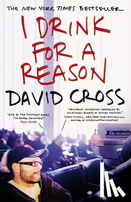 Cross, David - I Drink for a Reason