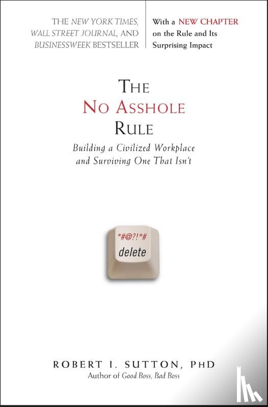 Sutton, Robert I. - The No Asshole Rule