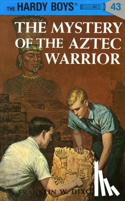 Dixon, Franklin W. - Hardy Boys 43: the Mystery of the Aztec Warrior