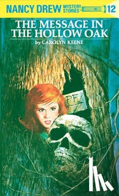Keene, Carolyn - Nancy Drew 12: the Message in the Hollow Oak