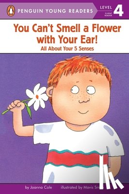 Cole, Joanna - You Can't Smell a Flower with Your Ear!