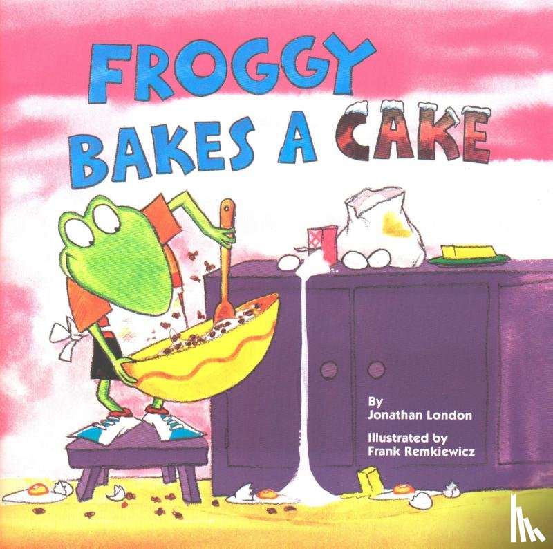 London, Jonathan - London, J: Froggy Bakes a Cake