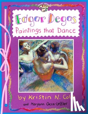Cocca-Leffler, Maryann - Edgar Degas: Paintings That Dance: Paintings That Dance