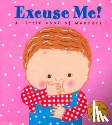 Katz, Karen - Excuse Me!: a Little Book of Manners