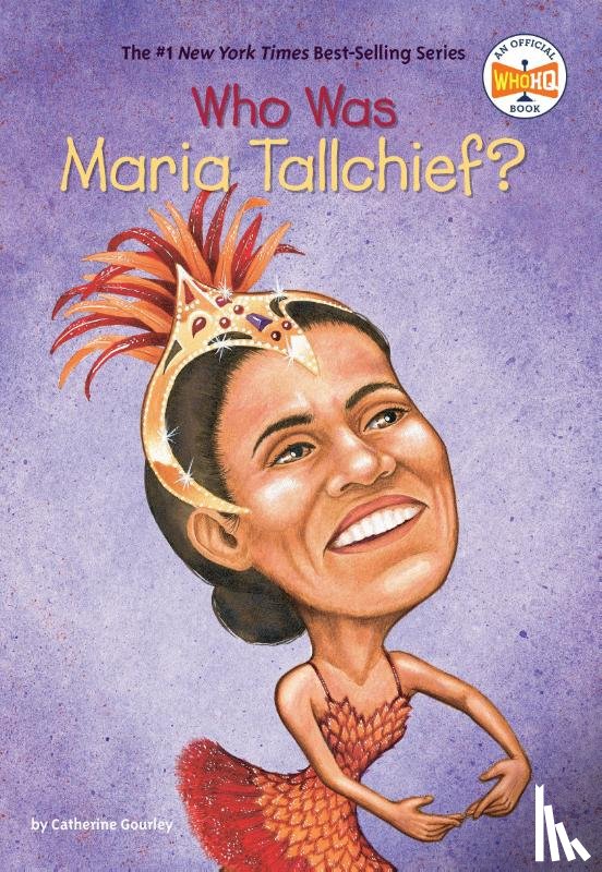 Gourley, Catherine, Who HQ - Who Was Maria Tallchief?