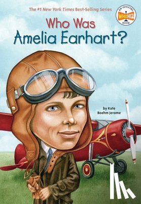 Jerome, Kate Boehm, Who HQ - Who Was Amelia Earhart?