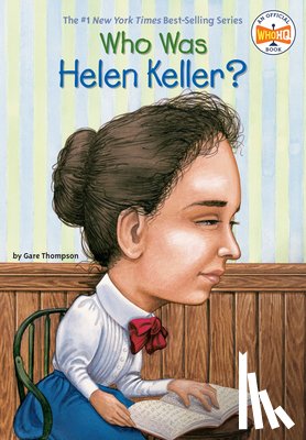 Thompson, Gare, Who HQ - Who Was Helen Keller?