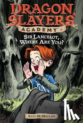 McMullan, Kate - Sir Lancelot, Where Are You?