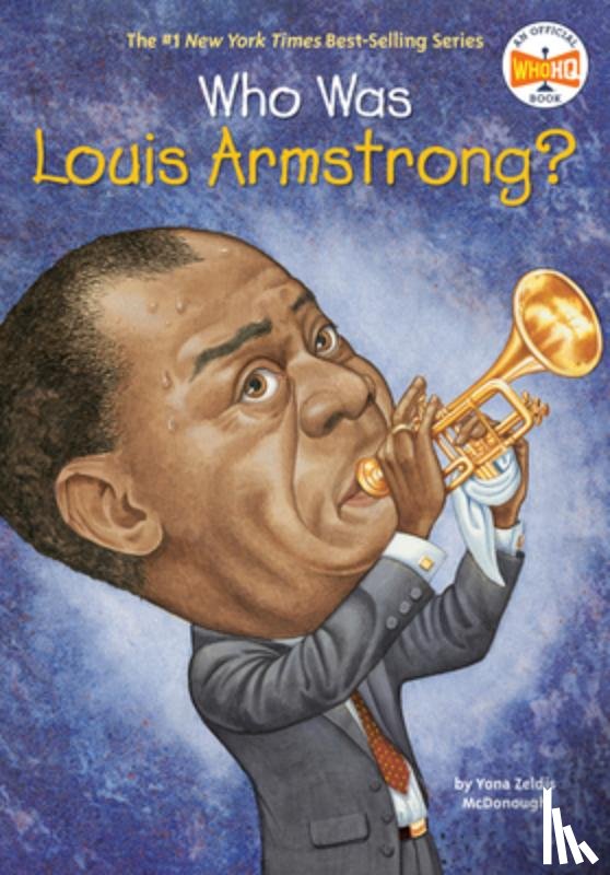 McDonough, Yona Zeldis, Who HQ - Who Was Louis Armstrong