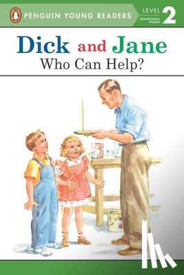 Penguin Young Readers - Dick and Jane: Who Can Help?