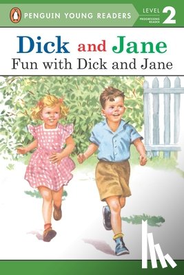 Penguin Young Readers - Dick and Jane: Fun with Dick and Jane